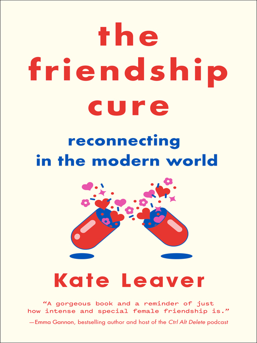 Title details for The Friendship Cure by Kate Leaver - Available